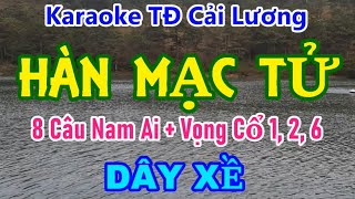 Karaoke 8 Câu Nam Ai Và 3 Câu VC 126 TĐ HÀN MẠC TỬ (Dây XỀ) Karaoke Huyền Vũ