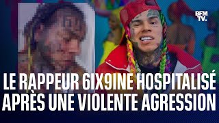 Le rappeur Tekashi 6ix9ine hospitalisé en urgence après une violente agression