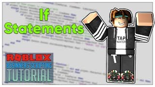 Beginner's Roblox Scripting Tutorial #8 - If Statements (Beginner to Pro 2019)