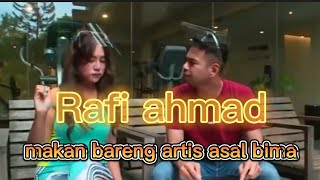 Rafi Ahmad makan sama artis asal bima