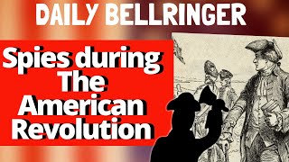 Spying during The American Revolution | Daily Bellringer