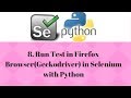 8. Run Test in Firefox Browser(Geckodriver) in Selenium with Python