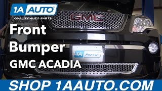 How to Replace Front Bumper 07-16 GMC Acadia