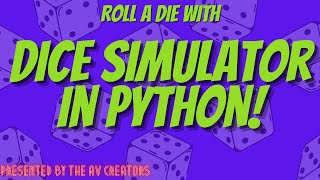 Simple Python Game - Dice Simulator || AV Creators