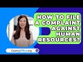 How To File A Complaint Against Human Resources? - CountyOffice.org