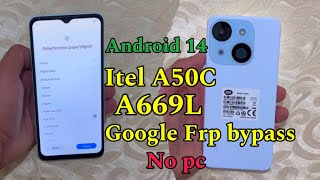 Itel A50C A669L Google Frp Bypass without pc Android 14