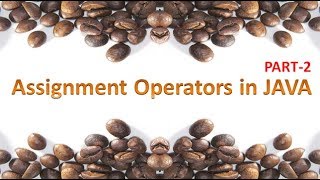 Assignment Operators in JAVA,#13