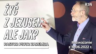 19.06.2022 / Żyć z Jezusem – ale jak? / K5N / Piotr Zaremba