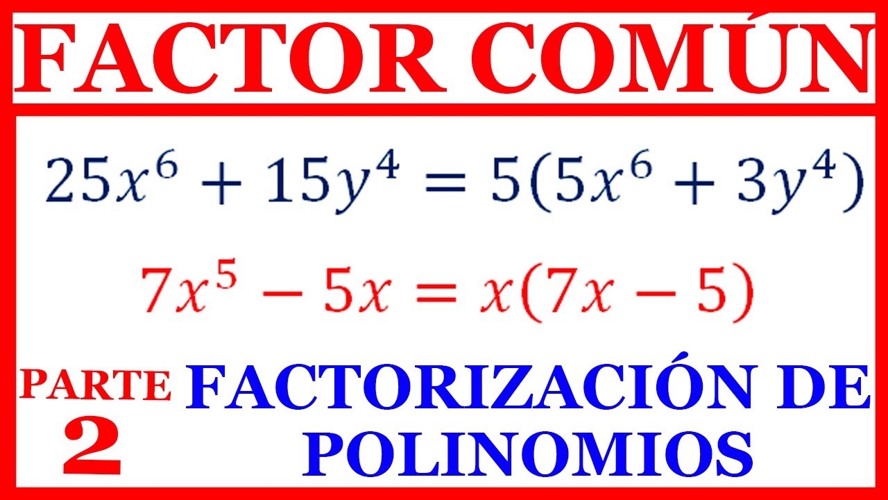 FACTOR COMÚN (PRIMER CASO) [FACTORIZACIÓN DE POLINOMIOS] (FACTORIZAR ...