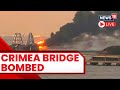 LIVE: Major Bridge To Crimea 'Hit By UK-Supplied Storm Shadow Missiles' In Hammer Blow For Putin