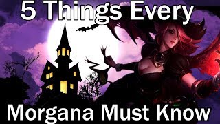 5 THINGS EVERY MORGANA MUST KNOW! (LEAGUE OF LEGENDS) MORGANA GUIDE TOP/MID/SUP