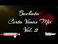 Bachata Corta Venas Mix Vol. 2