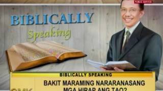 Bakit maraming nararanasang mga hirap ang tao? (Biblically Speaking)