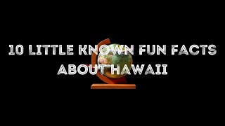 10 Little Known Fun Facts About Hawaii