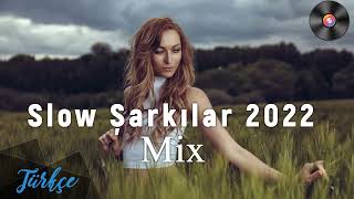 2022 En Yeni Slow Şarkılar Mix Yeni Liste 2022 -  Slow Şarkılar 2022 | Türkçe Sl