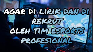 5 cara agar kamu di rekrut oleh tim esports profesional