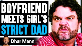 BOYFRIEND Meets Girl's STRICT Dad, What Happens Is Shocking | Dhar Mann