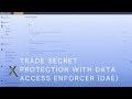 Trade Secret Protection with NextLabs' Data Access Enforcer (DAE)