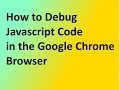 Javascript Tutorial 4:How to Debug Javascript Code in the Google Chrome Browser