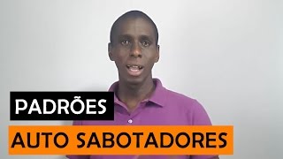 Como se Livrar de Padrões Auto Sabotadores | FocusLife