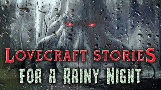 Scary Lovecraft Stories For a Rainy Night | thunderstorm ambiance | (Horror Stories)