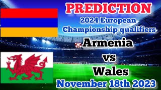 Armenia vs Wales Prediction and Betting Tips | November 18th 2023