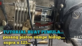 TUTORIAL PASANG PISTON SUPRA X125 SAMPAI HIDUP❗