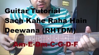 Very Easy Acoustic Guitar & Singing Tutorial for Sach Kahe Raha Hain Deewana (RHTDM)