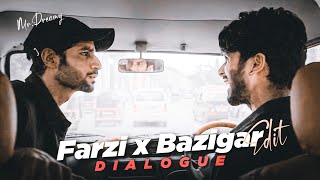 Farzi x Bazigar Edit  - Mr.Dreamy