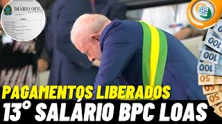 ATENÇÃO! 13° SALÁRIO BPC LOAS + PAGAMENTOS LIBERADOS NA CONTA