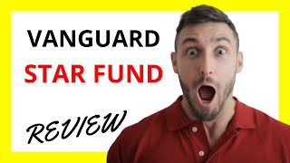 🔥 Vanguard STAR Fund Review: Pros and Cons