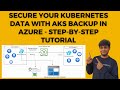 Secure Your Kubernetes Data with AKS Backup in Azure - Step-by-Step Tutorial | AKS Backup Extension