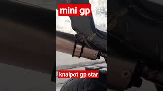 mini gp penampakan knalpot GP STAR