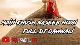 main khush naseeb hoon full dj qawwali |  muharram special dj qawwali | new dj rimix status |