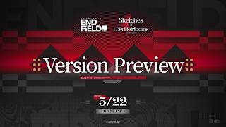 Arknights: Endfield [Sketches of Lost Heirlooms] Version Preview