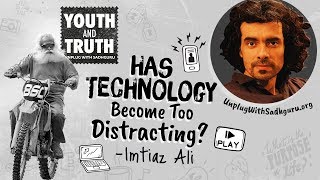 Has Technology Become Too Distracting? Imtiaz Ali Asks Sadhguru