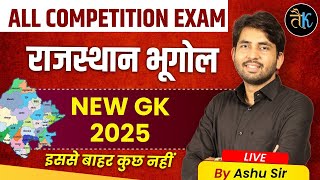 ALL COMPETITION EXAM 2025 | Rajasthan Geography \u0026 Indian History | Special Class | Ashu sir