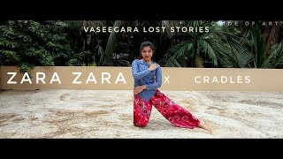Vaseegara Lost Stories Dance Video | ZARA ZARA X CRADLES LOST STORIES | Anisha Yakoob