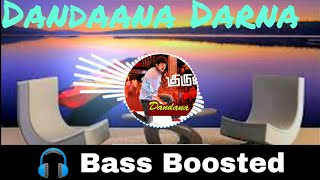 Dandaana Darna | Kuruvi | Bass Boosted | Heavy Bass | Bass Booster bass
