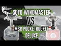 Soto Windmaster vs MSR Pocket Rocket Deluxe - Stove Comparison