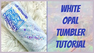 White opal Tumbler tutorial