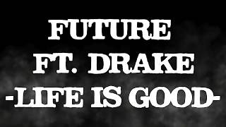 Future - Life Is Good (Lyrics) ft. Drake