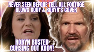 Robyn Brown Curses Out Kody & Drops Major Bombshell Revelation in NEVER SEEN BEF
