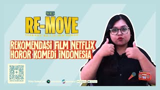 5 REKOMENDASI FILM HOROR KOMEDI INDONESIA DI NETFLIX! Versi Kalimaya Bhaskara | RE-MOVE Eps. 8