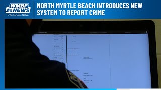 North Myrtle Beach introduces new system to report crime