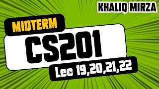 CS201 | Important Modules | Short Lecture 19, 20, 21, 22 | VU | Khaliq Mirza Official