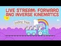 Live Stream #85: Forward and Inverse Kinematics