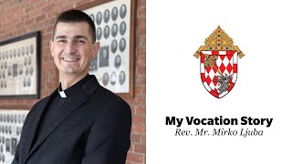 My Vocation Story | Rev. Mr. Mirko Ljuba