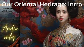 "Introduction to 'Our Oriental Heritage': Building the Foundations of Civilization"