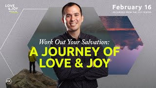 Work Out Your Salvation: A Journey of Love \u0026 Joy | Paul Tan-Chi | February 16, 2025